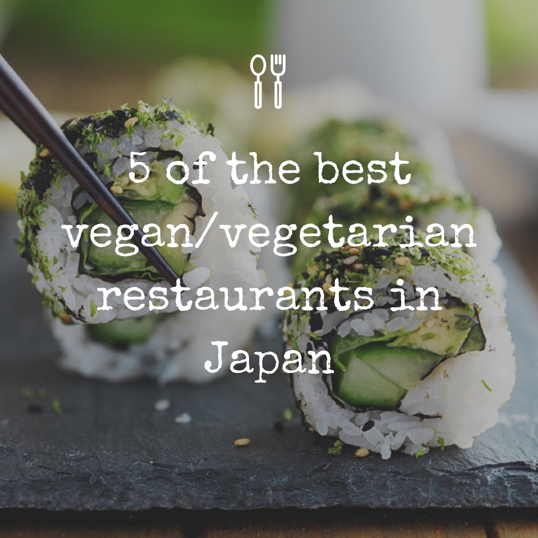 5 of the best vegan/vegetarian restaurants in Japan 