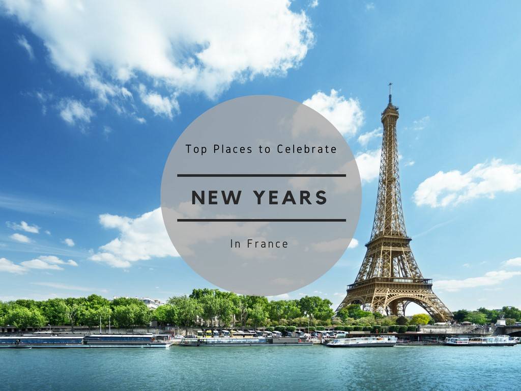 Top Places to Celebrate New Years In France