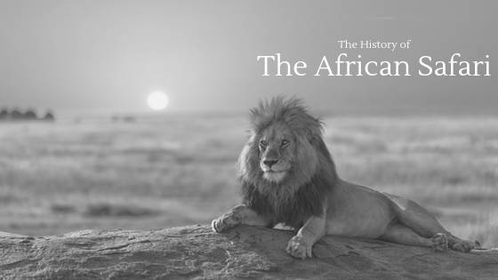 The History of the African Safari