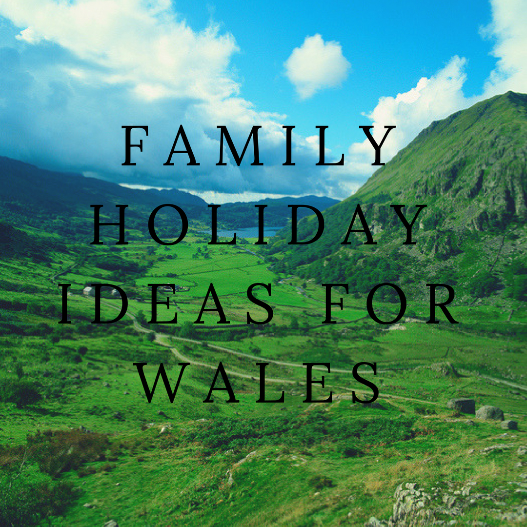 family-holiday-ideas-for-wales-england-travel-blog