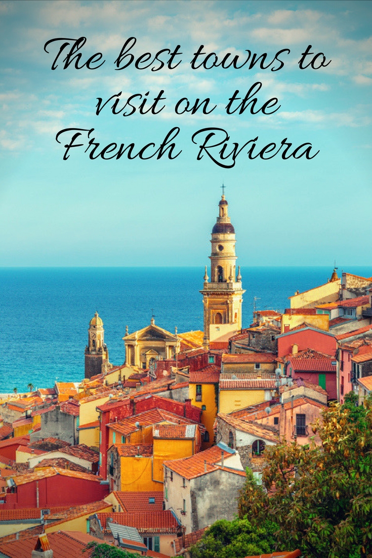 The best towns to visit on the French Riviera France Travel Blog