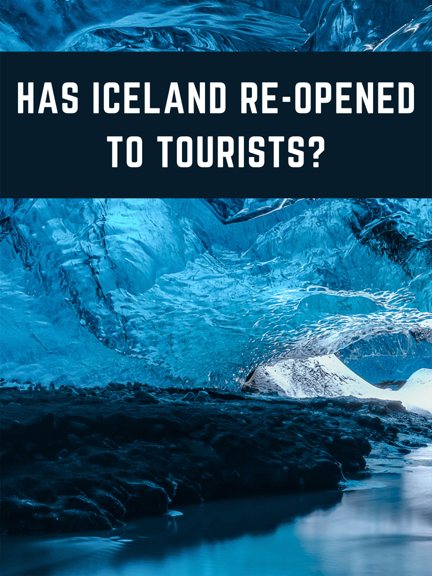 Has Iceland Re-Opened to Tourists?